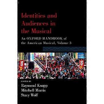 Identities And Audiences In The Musical An Oxford Handbook Of The American Music - Oxford University Press - Paperback - en Book