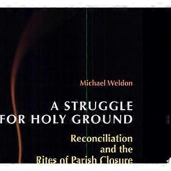 A struggle for holy ground reconciliation and the rites of parish closure