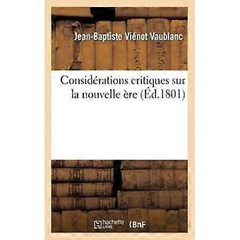 Considrations Critiques Sur Nouvelle Re Discours Suppos Tenu Tribune Du Conse - Jean-Baptiste Vinot Vaublanc - Paperback - English Book - History