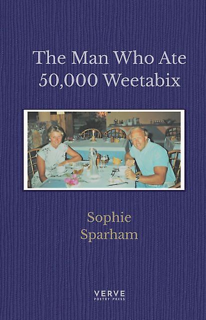 The Man Who Ate 50000 Weetabix by Sophie Sparham Paperback Book