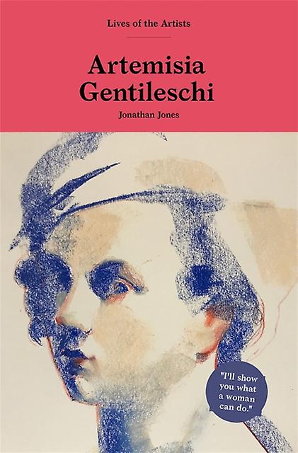 Artemisia Gentileschi by Jonathan Jones Hardback Book