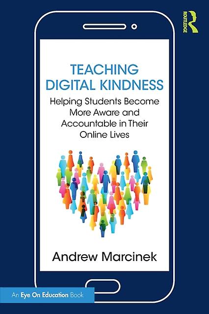 Teaching Digital Kindness by Andrew Marcinek Paperback