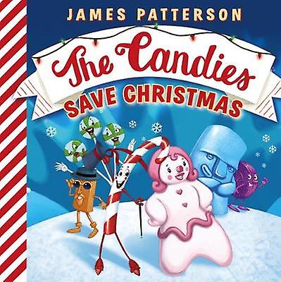 The Candies Save Christmas - James Patterson