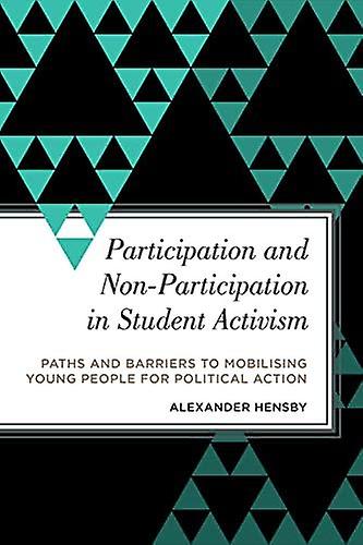 Participation And Nonparticipation In Student Activism by Alexander Hensby Paperback Book