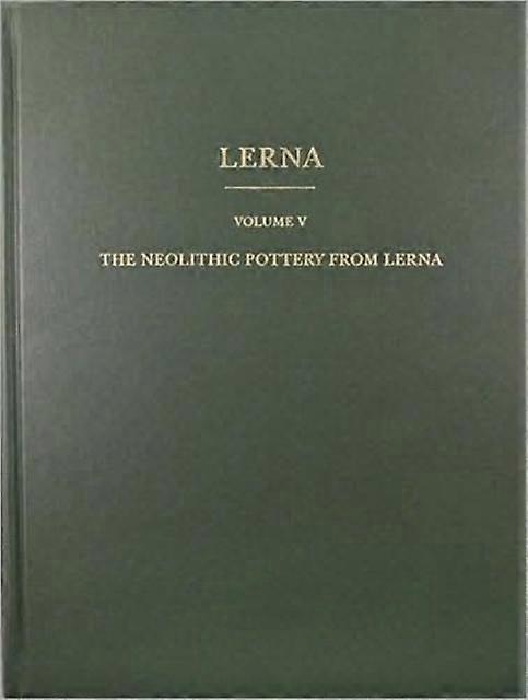 The Neolithic Pottery From Lerna by K. K. Vitelli Paperback Book