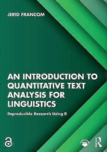 An Introduction To Quantitative Text Analysis For Linguistics by Jerid Francom Paperback Book