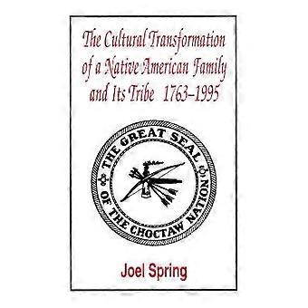 The Cultural Transformation of A Native American Family and Its Tribe 1763-1995