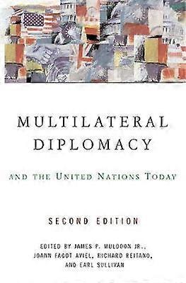 Multilateral Diplomacy and the United Nations Today