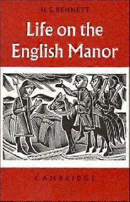 Life on the English Manor A Study of Peasant Conditions 11501400 Cambridge Studies in Medieval Life and Thought Fourth Series