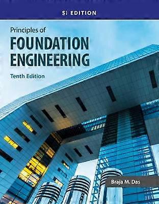 Principles of Foundation Engineering SI