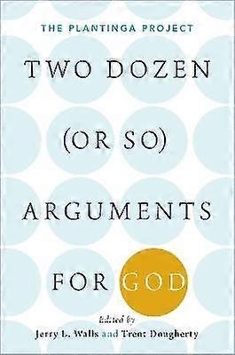Two Dozen (or So) Arguments for God