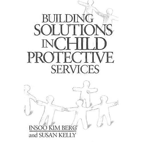 Building Solutions in Child Protective Services