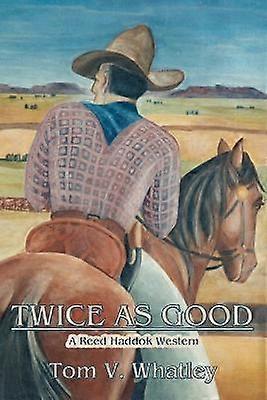 Twice as Good