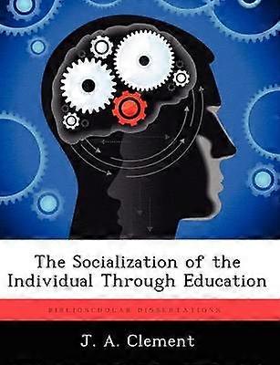 The Socialization of the Individual Through Education