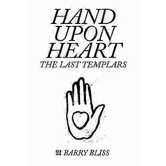 Hand Upon Heart - the Last Templars