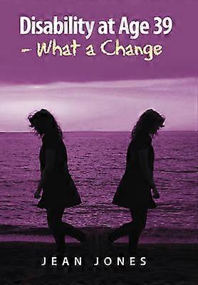 Disability at Age 39  What a Change