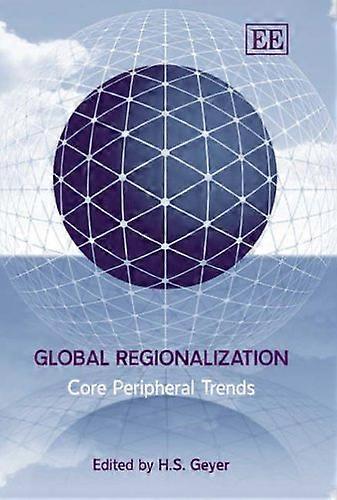 Global Regionalization Core Peripheral Trends