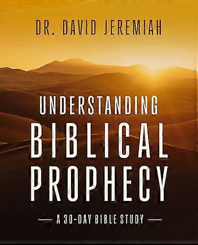 Understanding Biblical Prophecy: A 30 Day Bible Study