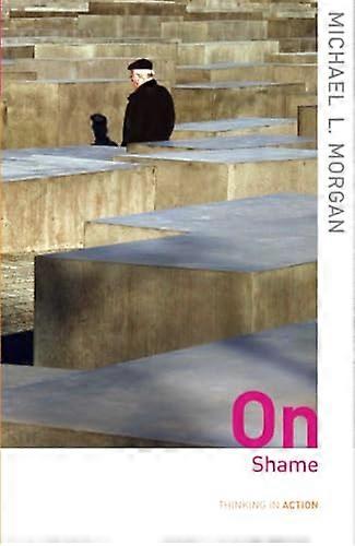 On Shame (Thinking in Action) (Thinking in Action)