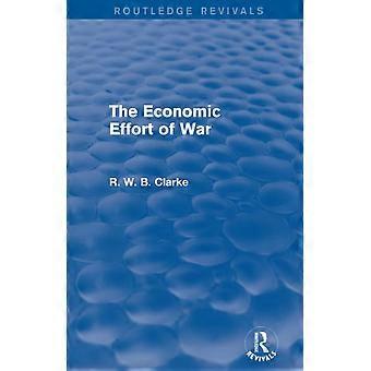 Die wirtschaftlichen Anstrengungen des Krieges (Routledge Revivals)