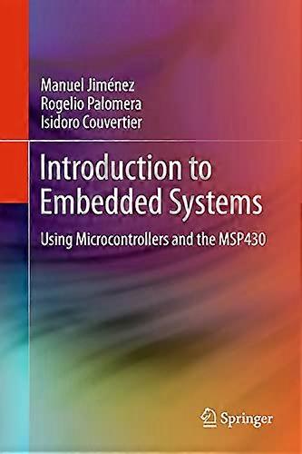 Introduction to Embedded Systems: Using Microcontrollers and the Msp430