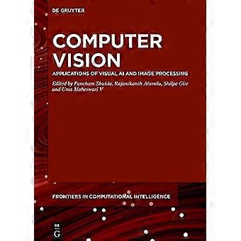 Computer Vision: Anwendungen visueller KI und Bildverarbeitung (De Gruyter Frontiers in Computational Intelligence)