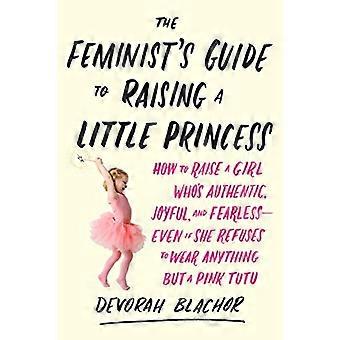 Guide de féministe à élever une petite princesse