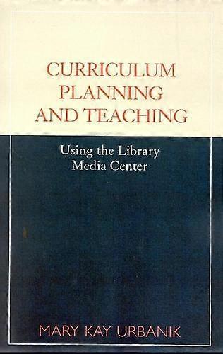 Planificación curricular y enseñanza utilizando el centro de recursos de la biblioteca escolar - Mary Kay Urbanik - Tapa blanda - Libro en inglés