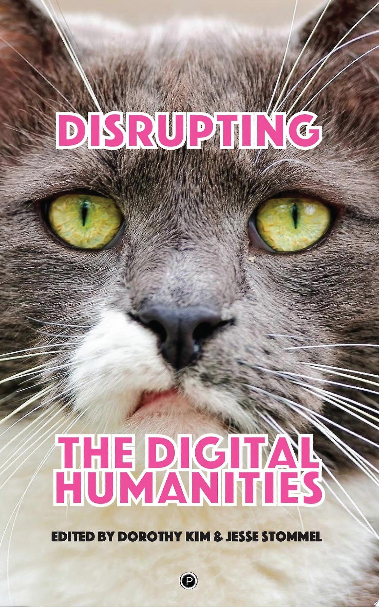 Disrupting the digital humanities