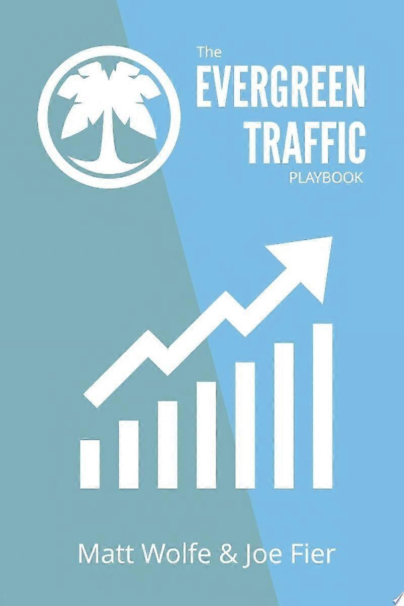 The evergreen traffic playbook