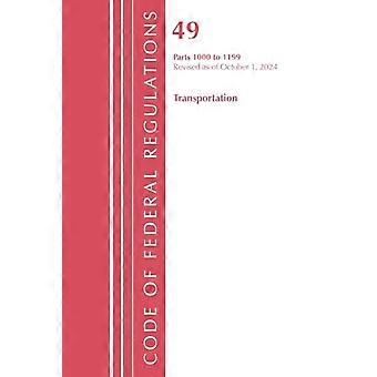 Code of Federal Regulations, Titel 49 Transportwesen 1000-1199, überarbeitet am 1. Oktober 2024