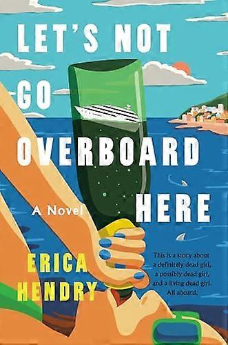 Lets Not Go Overboard Here A Novel