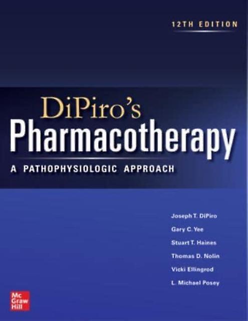 Dipiros Pharmacotherapy A Pathophysiologic Approach Twelfth Edition by L. Michael Posey Paperback Book