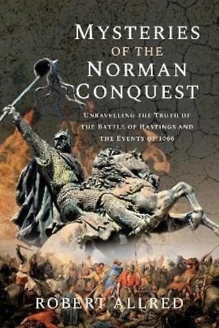 Mysteries Of The Norman Conquest by Robert Allred Paperback Book