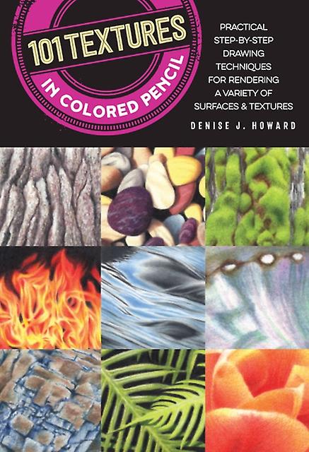 101 Textures In Colored Pencil by Denise J. Howard Paperback Book