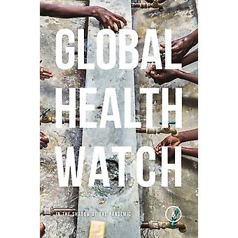 Global Health Watch 6 - Bloomsbury Publishing PLC