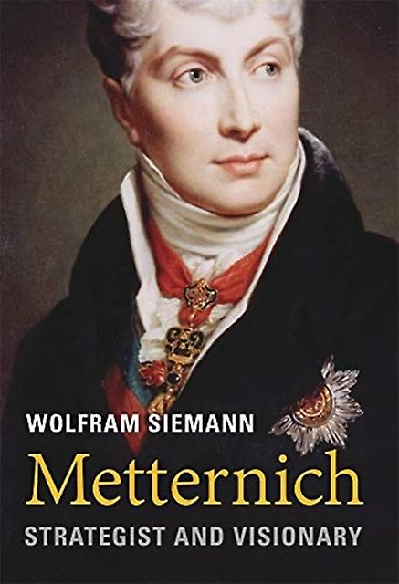 Metternich by Wolfram Siemann Hardback Book