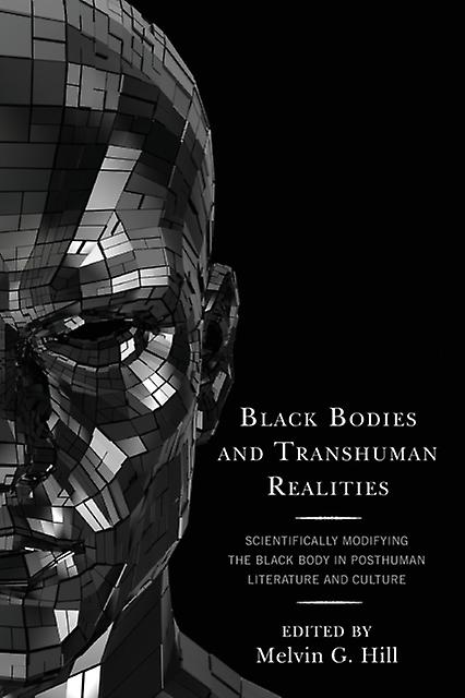 Black Bodies And Transhuman Realities Paperback Book