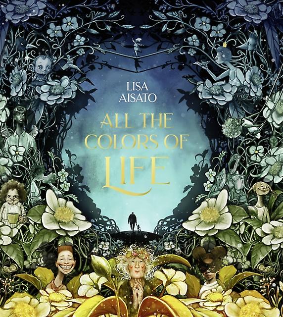 All The Colors Of Life by Lisa Aisato Hardback Book