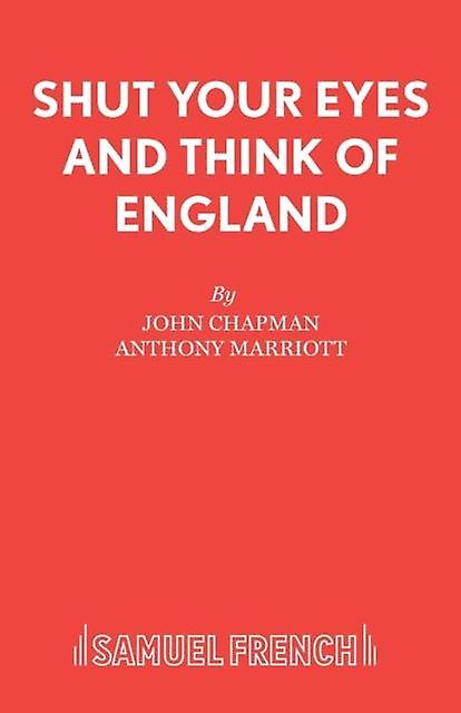 Shut Your Eyes And Think Of England by Anthony Marriott Paperback