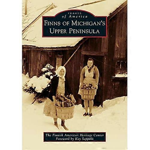 Finns of Michigan's Upper Peninsula (Images of America)