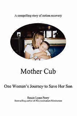 Mother Cub One Woman's Journey to Save Her Son
