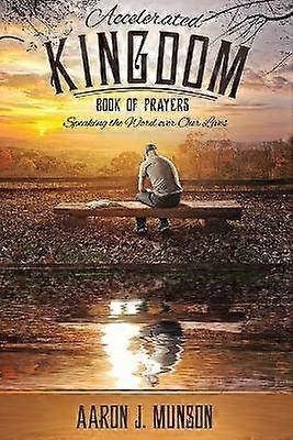Accelerated Kingdom Book of Prayers