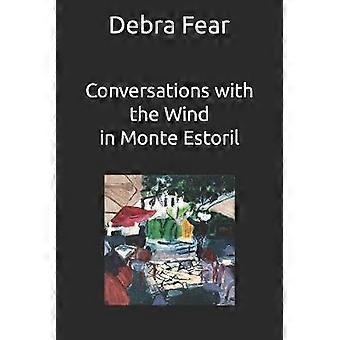 Conversations with the Wind in Monte Estoril