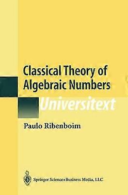 Classical Theory of Algebraic Numbers
