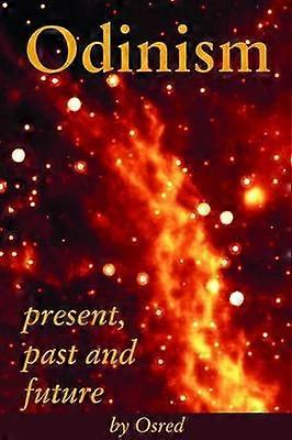 Odinism: Present Past and Future