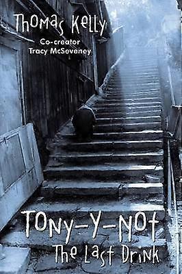 TonyYNot The Last Drink