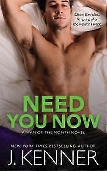 Need You Now - J. Kenner