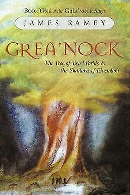 Grea'nock The Tree of Two Worlds and the Shadows of Elvendom