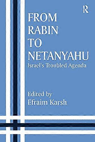 From Rabin to Netanyahu: Israels Troubled Agenda